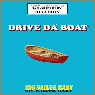 Drive Da Boat by Big Sailor Baby - album cover