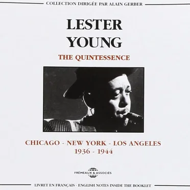 The Quintessence, Volume 1: Chicago - New York - Los Angeles 1936-1944