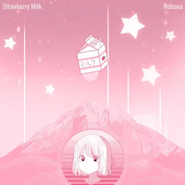 Strawberry Milk by Reloaxa - album cover
