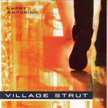 Village Strut by Larry Antonino - album cover