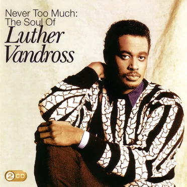Never Too Much: The Soul of Luther Vandross