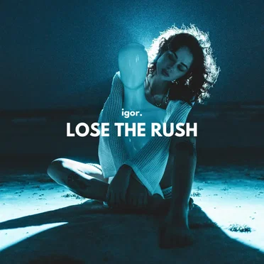 Lose The Rush by igor - album cover