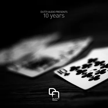 Dutty Audio Presents: 10 Years by Various Artists - album cover
