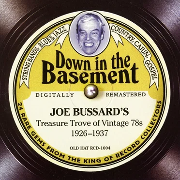 Down in the Basement: Joe Bussard’s Treasure Trove of Vintage 78s (1926–1937) by Various Artists - album cover