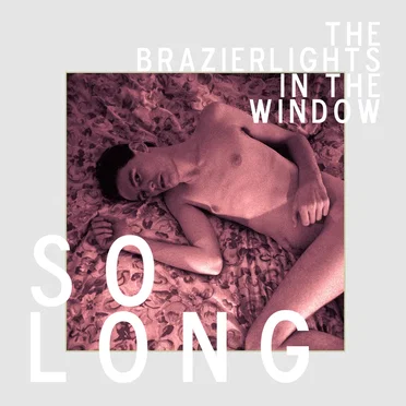 So Long by The Brazierlights in the Window - album cover