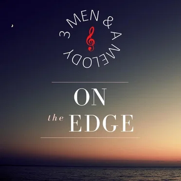On the Edge by 3 Men & A Melody - album cover