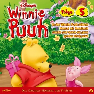 Winnie Puuh, Folge 5: In der Winnie Puuh seinem Freund ein Geschenk macht und Ferkel ein ganz großer König wird by Winnie Puuh - album cover
