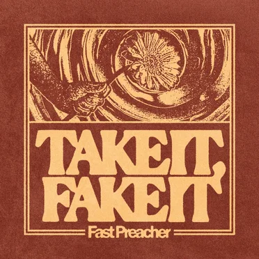 Take It, Fake It by Fast Preacher - album cover