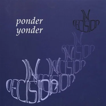 Ponder Yonder by Indecision - album cover