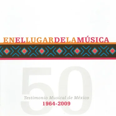 En el lugar de la música: Testimonio musical de México 1964–2009 by Various Artists - album cover