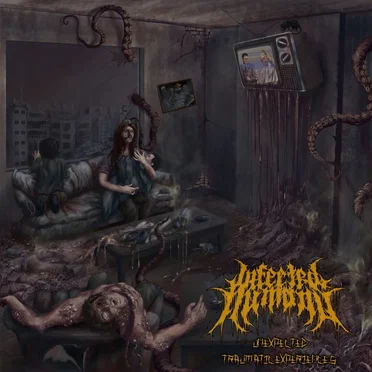 Unexpected Traumatic Experiences by Infected Humans - album cover