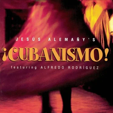 ¡Cubanismo! by Jesús Alemañy's ¡Cubanismo! - album cover
