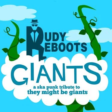 Rudy Reboots: GIANTS- A Ska Punk Tribute to They Might Be Giants by Various Artists - album cover