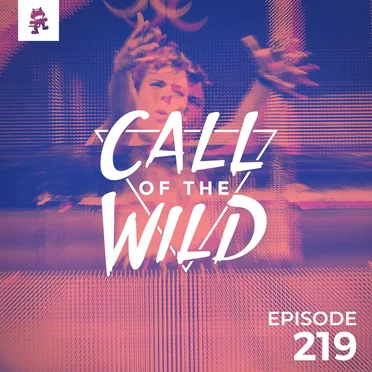 2018-10-10: 219 – Monstercat: Call of the Wild (Grant Takeover) by Monstercat - album cover