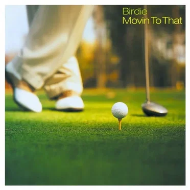 Movin to That by Birdie - album cover