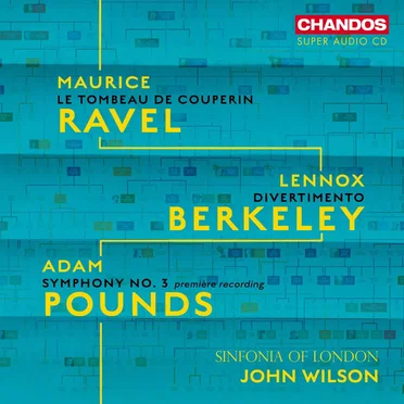 Ravel: Le Tombeau de Couperin / Berkeley: Divertimento / Pounds: Symphony No.3