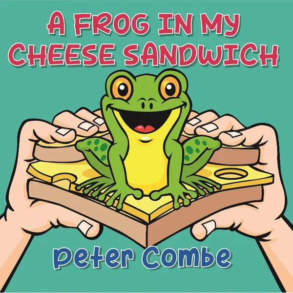 A Frog in My Cheese Sandwich