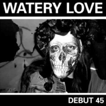 Debut 45 by Watery Love - album cover
