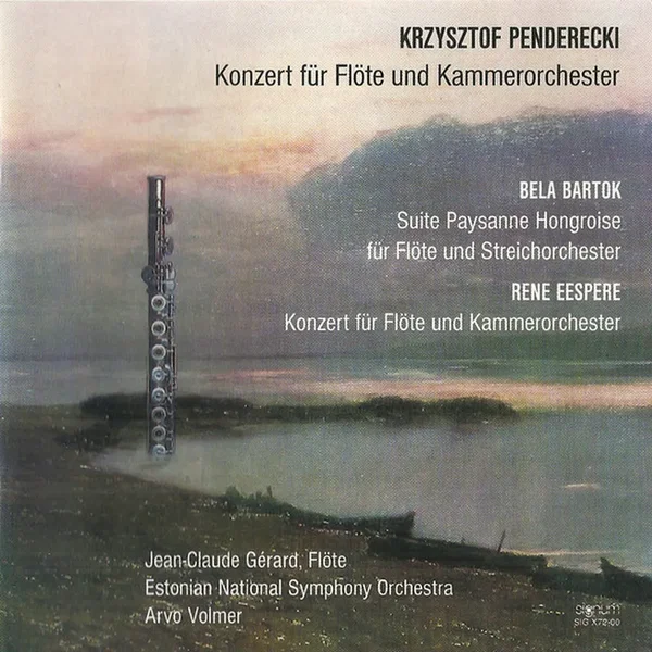 Penderecki: Konzert für Flöte und Kammerorchester / Bartok: Suite Paysanne Hongroise / Eespere: Konzert für Flöte und Kammerorchester