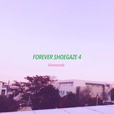 FOREVER SHOEGAZE 4 by Various Artists - album cover