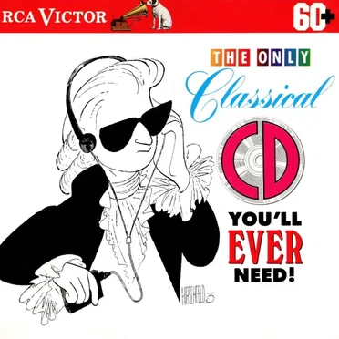 The Only Classical CD You'll Ever Need by Various Artists - album cover