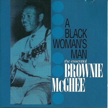 A Black Woman's Man: The Essential Brownie McGhee