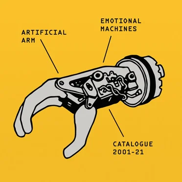 Emotional Machines (Catalogue 2001–21) by Artificial Arm - album cover