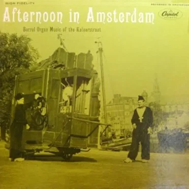 Afternoon in Amsterdam: Barrel Organ Music of the Kalverstraat by Various Artists - album cover