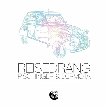 Reisedrang by Pischinger & Dermota - album cover