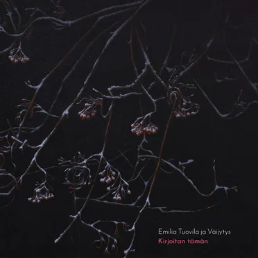 Kirjoitan tämän by Emilia Tuovila ja Väijytys - album cover