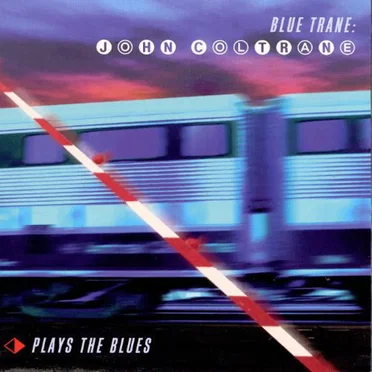 Blue Trane: John Coltrane Plays the Blues