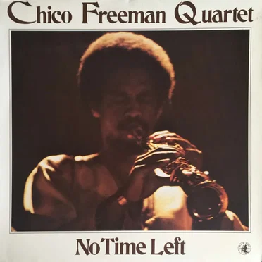 No Time Left by Chico Freeman Quartet - album cover