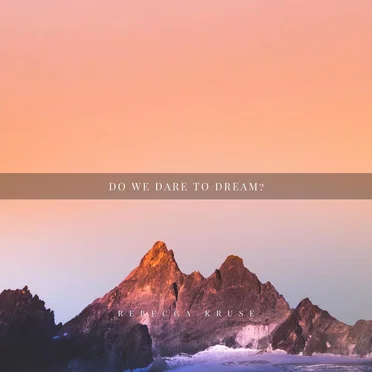 Do We Dare to Dream? by Rebecca Kruse - album cover