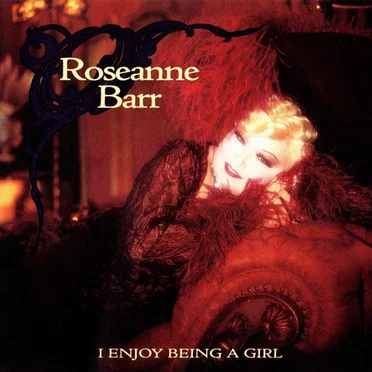 I Enjoy Being a Girl by Roseanne Barr - album cover