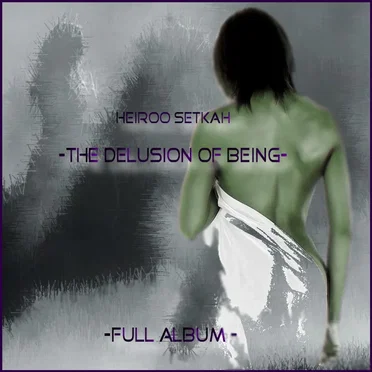 The Delusion of Being