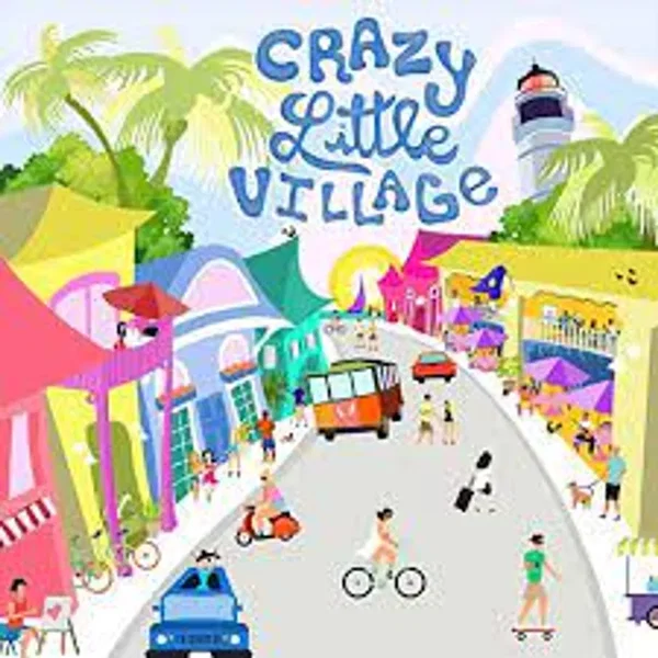 Crazy Little Village