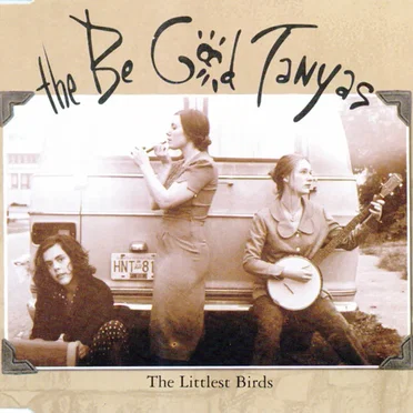The Littlest Birds by The Be Good Tanyas - album cover
