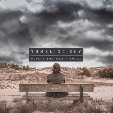 Tumbling Sky – Psalms for Weary Souls