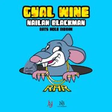 Gyal Wine: Rats Hole Riddim by Nailah Blackman - album cover