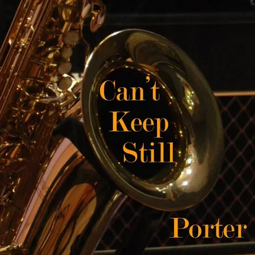 Can't Keep Still by Porter - album cover