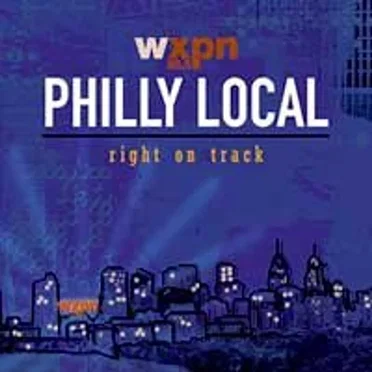 WXPN Philly Local - Right On Track by Various Artists - album cover