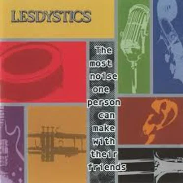 The Most Noise One Person Can Make With Their Friends by Lesdystics - album cover