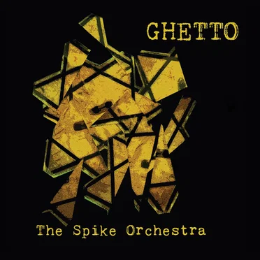 Ghetto by The Spike Orchestra - album cover