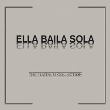 The Platinum Collection by Ella Baila Sola - album cover