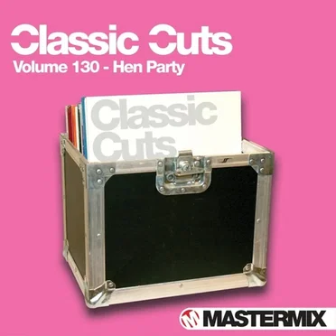 Mastermix Classic Cuts, Volume 130: Hen Party by Various Artists - album cover