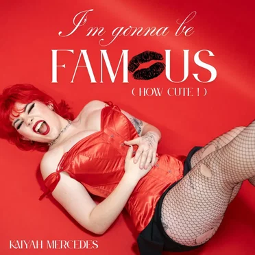 I'm Gonna Be Famous (How Cute!)