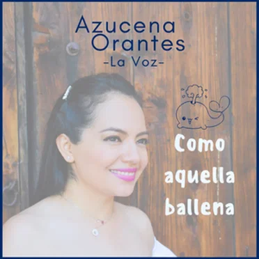 Como Aquella Ballena by Azucena Orantes La Voz - album cover