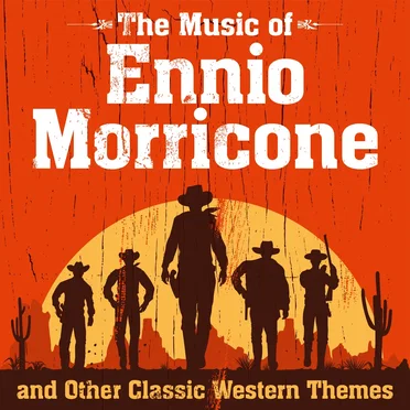 The Music of Ennio Morricone and Other Classic Western Themes by Various Artists - album cover
