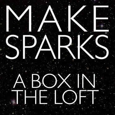 A Box In The Loft by Make Sparks - album cover