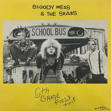 6th Grade Field Trip by Bloody Mess and the Skabs - album cover